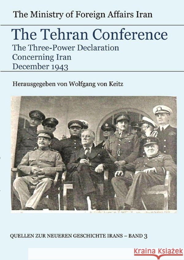 The Tehran Conference Iran, The Ministry of Foreign Affairs 9783753167794 epubli - książka