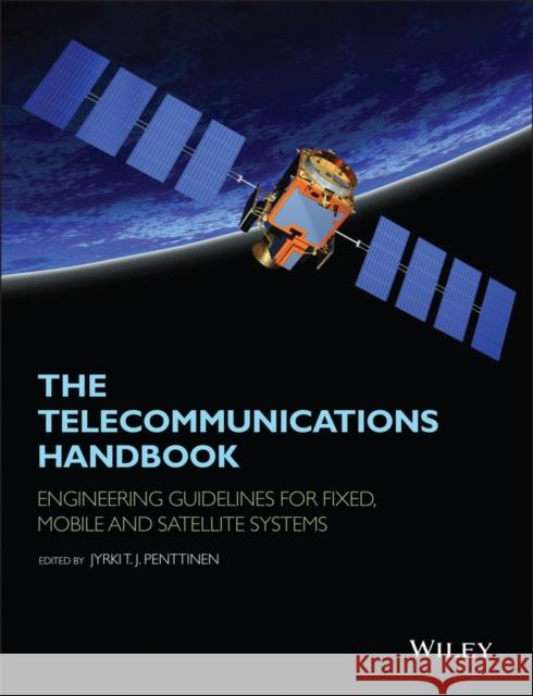 The Telecommunications Handbook: Engineering Guidelines for Fixed, Mobile and Satellite Systems Penttinen, Jyrki T. J. 9781119944881 John Wiley & Sons - książka