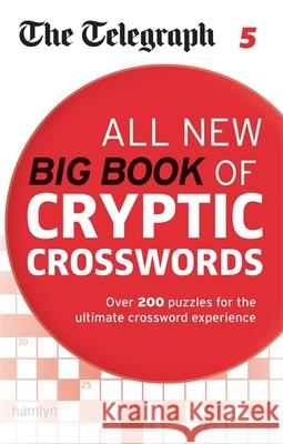 The Telegraph: All New Big Book of Cryptic Crosswords 5 Telegraph Media Group Ltd 9780600633150 Octopus Publishing Group - książka