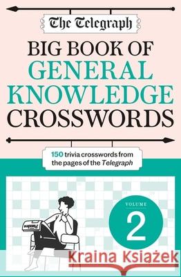 The Telegraph Big Book of General Knowledge Crosswords Volume 2 Telegraph Media Group Ltd 9781788404433 Octopus Publishing Group - książka