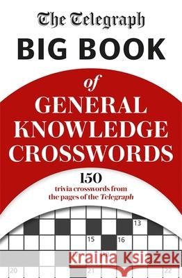 The Telegraph Big Book of General Knowledge Volume 1 Telegraph Media Group Ltd 9781788403917 Octopus Publishing Group - książka