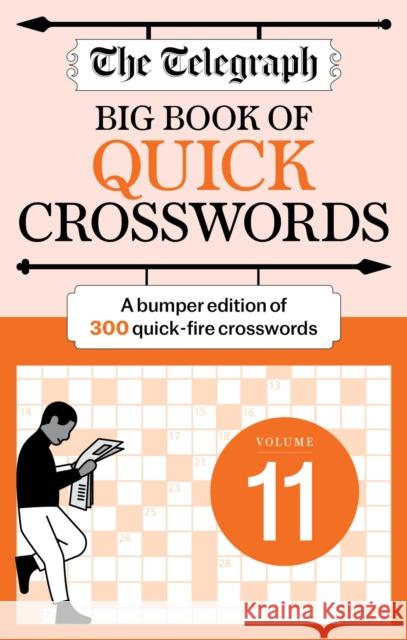 The Telegraph Big Book of Quick Crosswords 11: A bumper edition of 300 quick-fire crosswords Telegraph Media Group Ltd 9781788406123 Octopus Publishing Group - książka