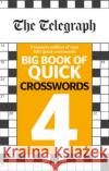The Telegraph Big Book of Quick Crosswords 4 Telegraph Media Group Ltd 9780600636106 Octopus Publishing Group
