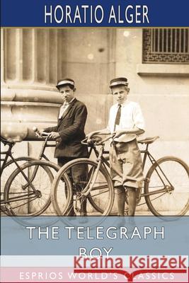 The Telegraph Boy (Esprios Classics) Horatio Alger 9781034743361 Blurb - książka