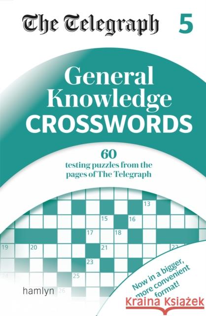 The Telegraph General Knowledge Crosswords 5 Telegraph Media Group Ltd 9780600636113 Octopus Publishing Group - książka
