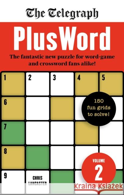 The Telegraph PlusWord 2: 150 puzzles for Word-game and Crossword fans alike Telegraph Media Group Ltd   9781788404136 Cassell - książka