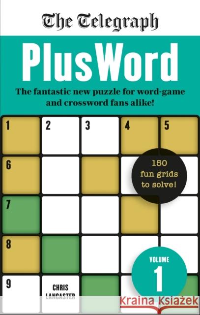 The Telegraph PlusWord: The fantastic new puzzle for Word-game and Crossword fans alike! Telegraph Media Group Ltd   9781788404129 Octopus Publishing Group - książka