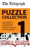 The Telegraph Puzzle Collection Volume 1: A compilation of brilliant brainteasers from kakuro and sudoku, to crosswords and balancing birds Telegraph Media Group Ltd 9780600636670 Octopus Publishing Group