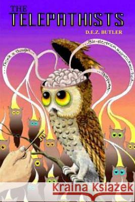 The Telepathists D. E. Z. Butler 9781466433595 Createspace - książka