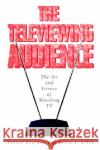 The Televiewing Audience David Atkin 9781572734883 Hampton Press