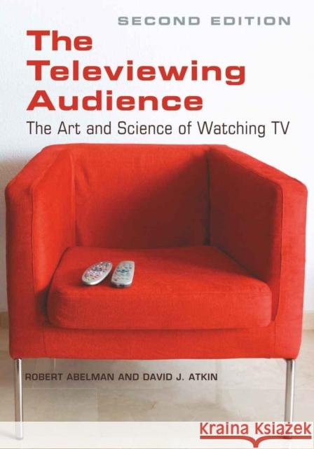 The Televiewing Audience: The Art and Science of Watching TV Atkin, David J. 9781433110542 Peter Lang Publishing Inc - książka