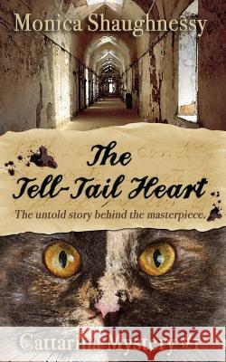 The Tell-Tail Heart: A Cattarina Mystery Monica Shaughnessy 9780988562974 Jumping Jackalope Press - książka