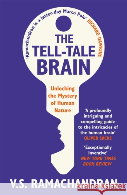 The Tell-Tale Brain: Unlocking the Mystery of Human Nature V. S. Ramachandran 9780099537595 Cornerstone - książka