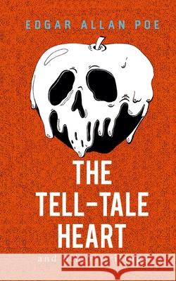 The Tell-Tale Heart and Other Writings Edgar Allan Poe 9789395346481 Delhi Open Books - książka