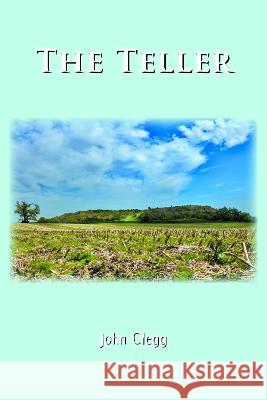 The Teller John Clegg 9781803814643 Grosvenor House Publishing Ltd - książka