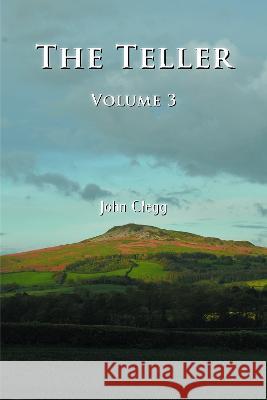 The Teller: Volume Three John Clegg 9781803814773 Grosvenor House Publishing Ltd - książka