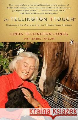 The Tellington Ttouch: Caring for Animals with Heart and Hands Linda Tellington-Jones Sybil Taylor 9780143114567 Penguin Books - książka