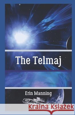 The Telmaj: Book One: Tales of Telmaja Erin Manning 9781463678777 Createspace Independent Publishing Platform - książka