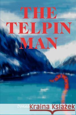 The Telpin Man Donald D. Thompson 9780595258437 Writers Club Press - książka