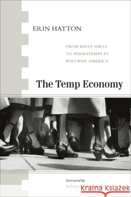 The Temp Economy: From Kelly Girls to Permatemps in Postwar America Hatton, Erin 9781439900802 Temple University Press - książka