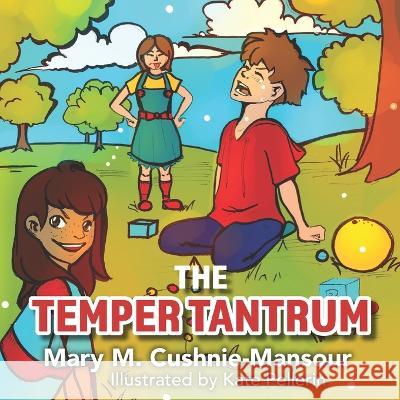 The Temper Tantrum Kate Pellerin Josef Stevens Mary M Cushnie-Mansour 9798833085639 Independently Published - książka