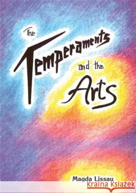 The Temperaments and the Arts: Their Relation and Function in Waldorf Pedagogy Magda Lissau 9781888365436 AWSNA Publications - książka