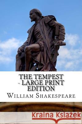 The Tempest - Large Print Edition: A Play William Shakespeare 9781495377570 Createspace - książka