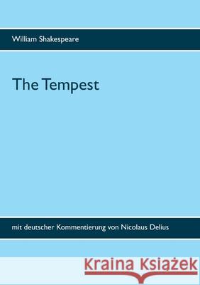 The Tempest: mit deutscher Kommentierung von Nicolaus Delius Shakespeare, William 9783752834192 Books on Demand - książka