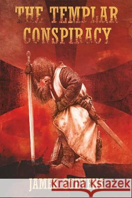The Templar Conspiracy James Stevens 9781512331936 Createspace - książka