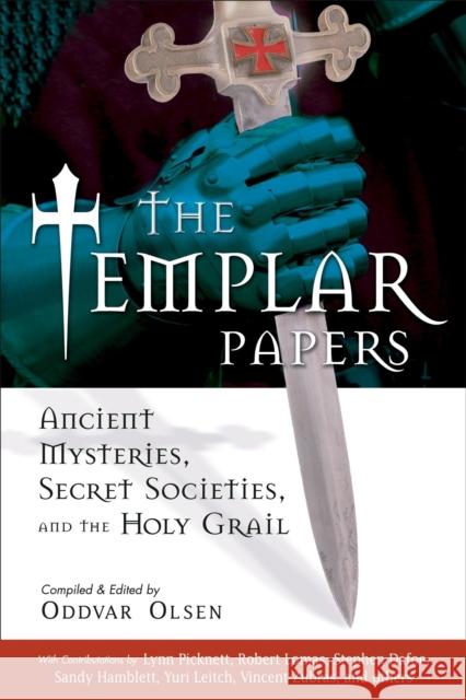 The Templar Papers: Ancient Mysteries, Secret Societies and the Holy Grail Olsen, Oddvar 9781564148636 New Page Books - książka