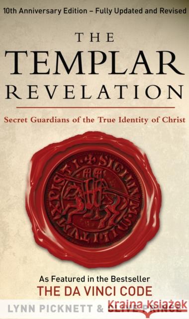 The Templar Revelation: Secret Guardians Of The True Identity Of Christ Lynn Picknett 9780552155403  - książka