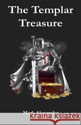 The Templar Treasure Mark Alexander   9798812326456 Independently Published - książka