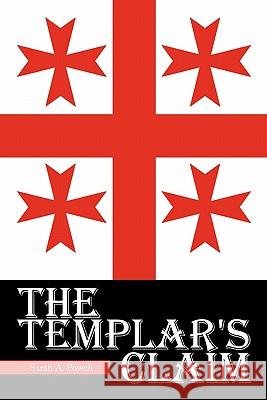 The Templar's Claim Sarah A. Powell 9781456718879 Authorhouse - książka