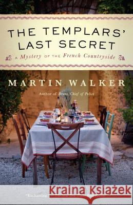 The Templars' Last Secret: A Mystery of the French Countryside Martin Walker 9781101970768 Vintage - książka