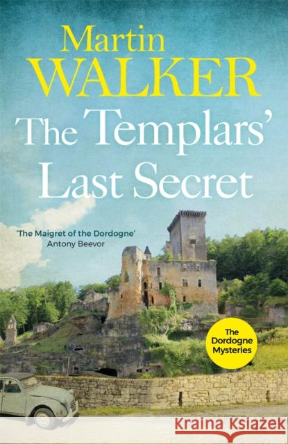 The Templars' Last Secret: The Dordogne Mysteries 10 Walker, Martin 9781784294687 Quercus Publishing - książka