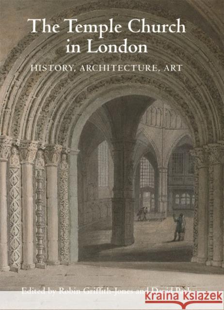The Temple Church in London: History, Architecture, Art Park, David 9781783272631 John Wiley & Sons - książka
