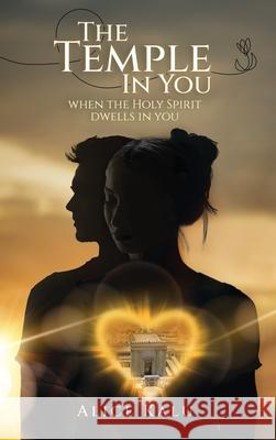The Temple in You: When The Holy Spirit Dwells In You Alice Kalu 9781969324383 Parker Publishers - książka