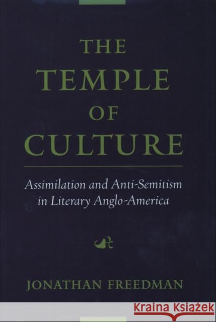 The Temple of Culture: Assimilation and Anti-Semitism in Literary Anglo-America Freedman, Jonathan 9780195131574 Oxford University Press - książka