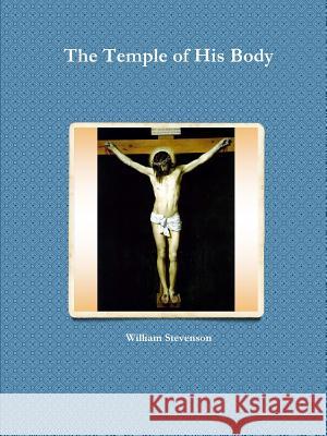 The Temple of His Body William Stevenson 9781329913684 Lulu.com - książka