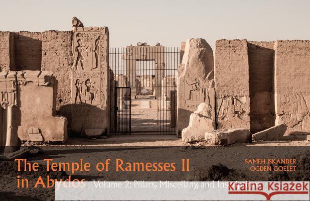 The Temple of Ramesses II in Abydos. Volume 2: Pillars, Niches, and Miscellanea Iskander, Sameh 9781937040376 Lockwood Press - książka