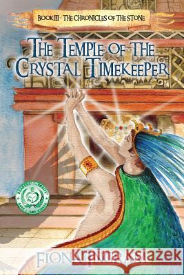 The Temple of the Crystal Timekeeper: The Chronicles of the Stone Fiona Ingram 9781946229465 Bublish, Inc. - książka