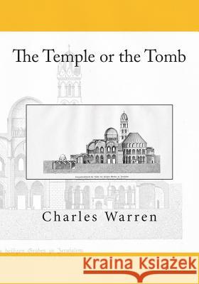 The Temple or the Tomb Charles Warren 9781470138271 Createspace - książka