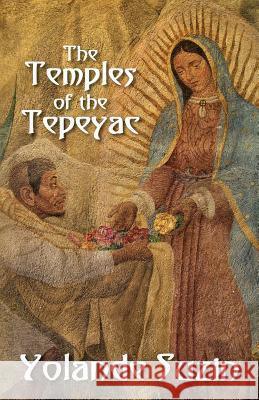 The Temples of the Tepeyac Yolande Suzin 9781493770175 Createspace - książka