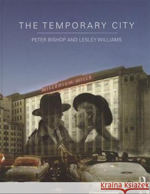 The Temporary City Peter Bishop Lesley Williams 9780415670555 Routledge - książka