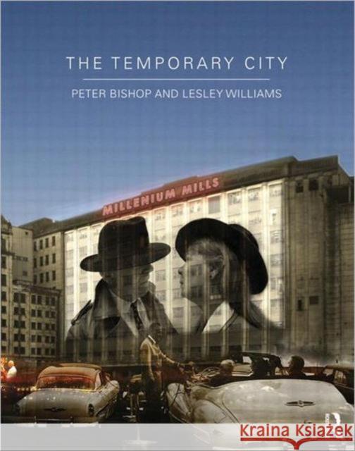 The Temporary City Peter Bishop Lesley Williams 9780415670562 Routledge - książka