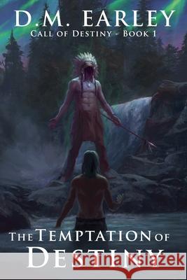 The Temptation of Destiny D. M. Earley 9781622531820 Evolved Publishing - książka