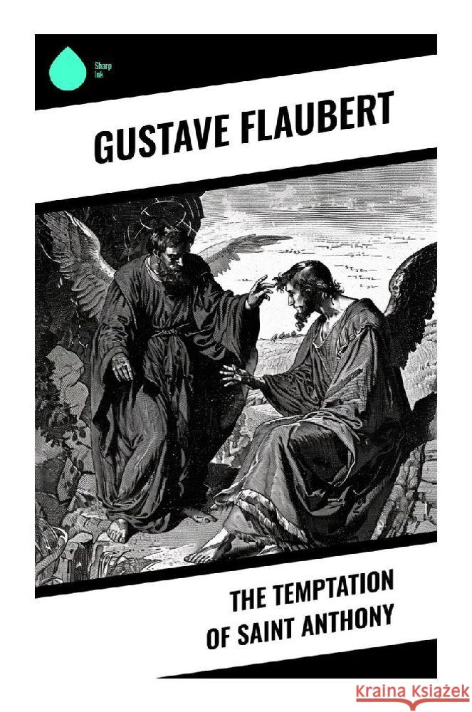 The Temptation of Saint Anthony Flaubert, Gustave 9788028374297 Sharp Ink - książka