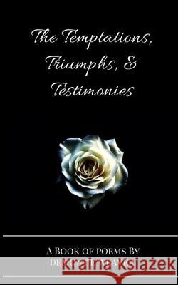 The Temptations, Triumphs, & Testimonies Demont'e Weaver 9781546841982 Createspace Independent Publishing Platform - książka