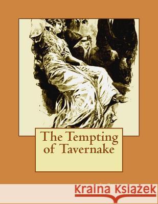 The Tempting of Tavernake E. Phillips Oppenheim 9781512338287 Createspace - książka