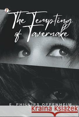 The Tempting of Tavernake E. Phillips Oppenheim 9789367004722 Pharos Books Private Limited - książka